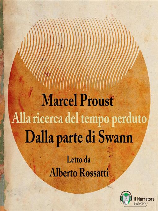 Title details for Alla ricerca del tempo perduto--Dalla parte di Swann (versione integrale) by Marcel Proust - Available